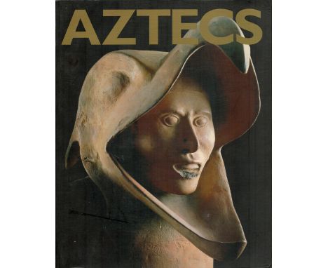 Aztecs edited by Michael Foster 2003 First Edition Softback Book with 520 pages published by Royal Academy Of Arts London som