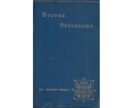 Bygone Devonshire Edited by Hilderic Friend 1898 First Edition Hardback Book with 255 pages published by William Andrews and 