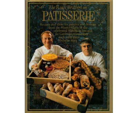 The Roux Brothers on Patisserie by Michel and Albert Roux 1986 First Edition Hardback Book with 255 pages published by QED Pu