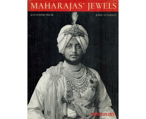 Maharajas' Jewels by Katherine Prior and John Adamson 2000 First Edition Hardback Book with 205 pages published by Editions A