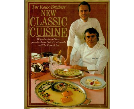 The Roux Brothers New Classic Cuisine by Albert and Michel Roux 1983 First Edition Hardback Book with 256 pages published by 