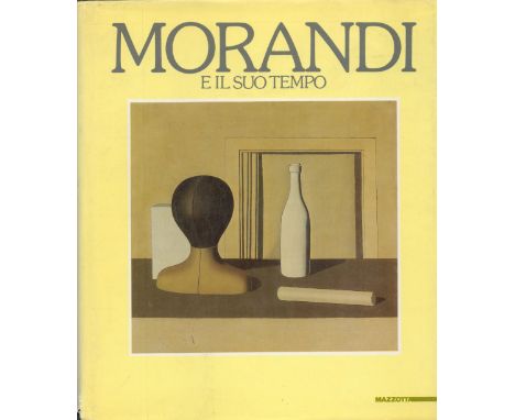 Morandi E Il Suo Tempo 1985 First Edition Hardback Book with 277 pages published by Nuove Edizioni Gabriele Mazzotta Milano s