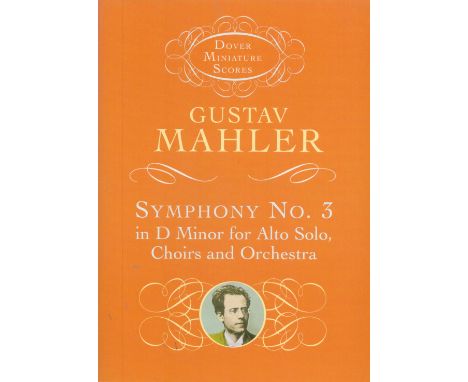 Gustav Mahler Symphony No 3 in D Minor for Alto Solo, Choirs and Orchestra 2002 First Dover Edition Softback Book with 229 pa