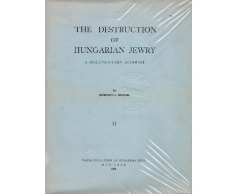The Destruction of Hungarian Jewry A Documentary Account Book 2 by Randolph L Braham 1963 First Edition Hardback Book with 55