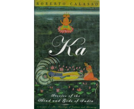 Ka Stories of the Mind and Gods of India by Roberto Calasso translated by Tim Parks 1998 First UK Edition Hardback Book publi