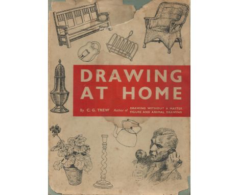 Drawing At Home by C G Trew 1939 First Edition Hardback Book with 112 pages published by The Macmillan Co New York some agein