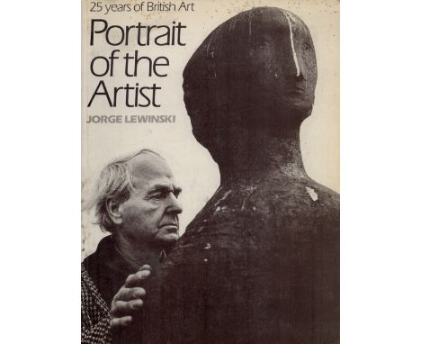 25 Years of British Art Portrait of the Artist by Jorge Lewinski 1987 First Edition Softback Book with 167 pages published by