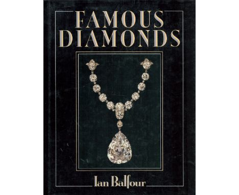 Famous Diamonds by Ian Balfour 1987 First Edition Hardback Book with 224 pages published by William Collins Sons and Co Ltd s