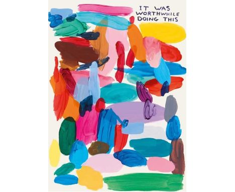 David Shrigley (b.1968)
It Was Worthwhile Doing This, 2022
from the Colour and Text Series
offset lithograph
50 x 70cm, unfra