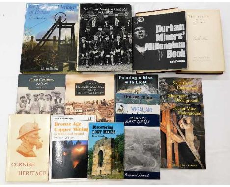 Sixteen books relating to Cornish and worldwide mining inc Tin Fields of the World William R Jones 1925 and Durham Miners Mil