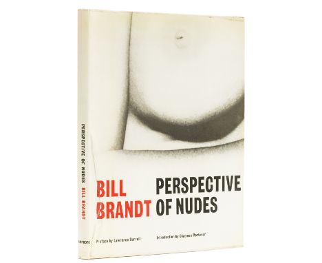 Bill Brandt (1904-1983) Perspective of Nudes, 1961New York, Amphoto, first edition, original boards, dust-jacket, 4to,28 x 24