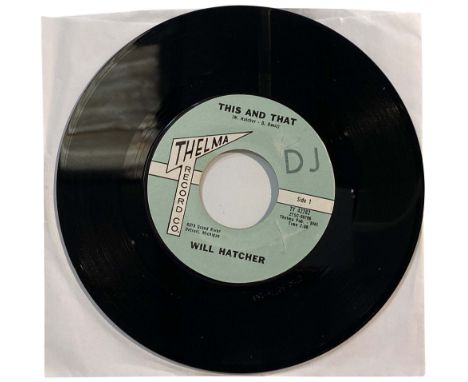 WILL HATCHER - THIS AND THAT ON THELMA. Classic cut of Detroit Soul here from Will Hatcher with This and That c/w It Takes Tw