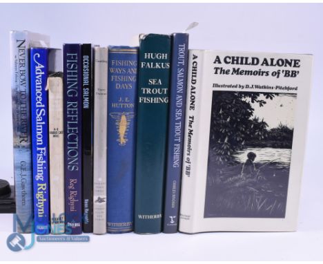 Ten Books on Fishing - Never Bow to the River 1990 G.E.J Gawthorn (signed), Advanced Salmon Fishing 1973 R.V Righyni, Catchin