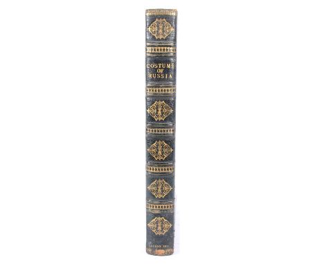 Edward Harding, Costume of the Russian Empire, illustrated with upwards of seventy richly coloured engravings, London for Joh