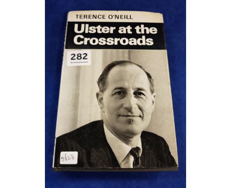 FIRST EDITION ULSTER AT THE CROSSROADS TERENCE O'NEILL 1969 