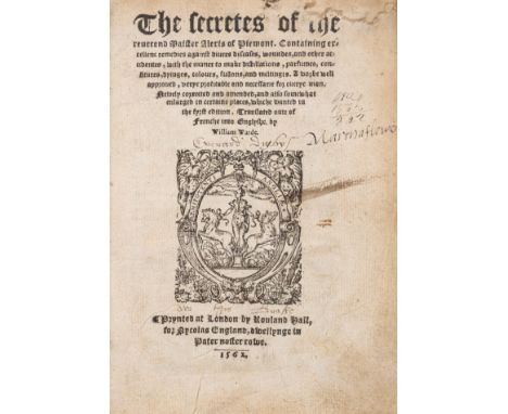 Everard Digby's copy.- [Ruscelli (Girolamo)] The Secretes of the Reverend Maister Alexis of Piemont. Containing excellent rem