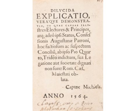Council of Trent.- Dilucida Explicato, veraque demonstratio, ob quas causas, Illustres Electores et Principe, [VD16 E 4633] n