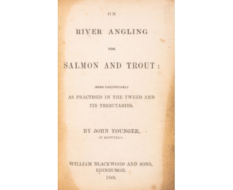 Angling.- Younger (John) On River Angling for Salmon and Trout: more particularly in the Tweed and its tributaries, first edi