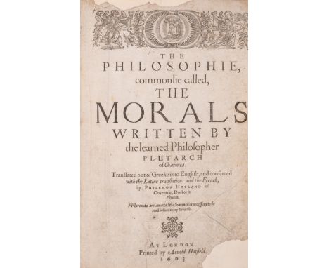 Plutarch.&nbsp;The Philosophie, commonlie called, the Morals, translated by Philemon Holland, first edition in English, title