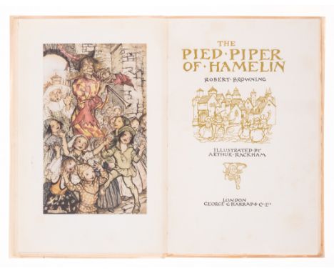 Rackham (Arthur).- Browning (Robert) The Pied Piper of Hamelin, one of 410 copies signed by Arthur Rackham, colour frontispie