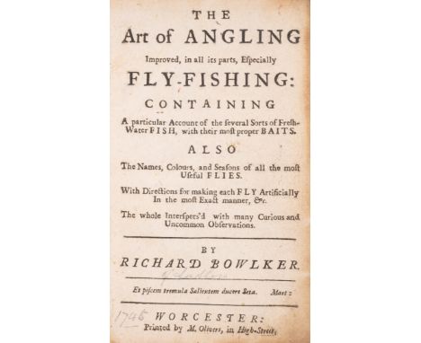 Angling.- Bowlker (Richard) The Art of Angling Improved, in all its parts Especially Fly-Fishing containing A particular Acco
