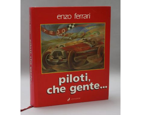 Enzo Ferrari - "Piloti, Che Gente" - A History of Ferrari Automobile Racing, published by Conti Editore Bologna (1985) Terza 