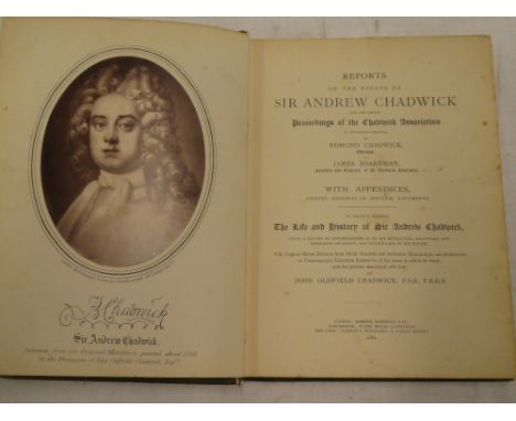 Chadwick (E) and Boardman (J) Reports on the Estate of Sir Andrew Chadwick and the recent proceedings of the Chadwick Associa