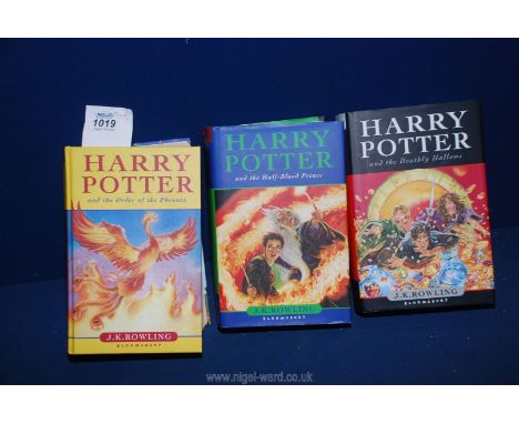 Three first edition Harry Potter books to include; The Order of the Phoenix 2003, The Half Blood Prince 2005 and The Deathly 