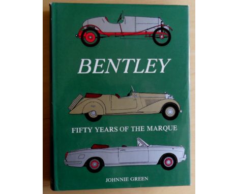 Four Bentley hardback books, comprising: First Edition, 'Fifty Years of the Marque' 1969 with dust jacket, 'Bentley Since 191