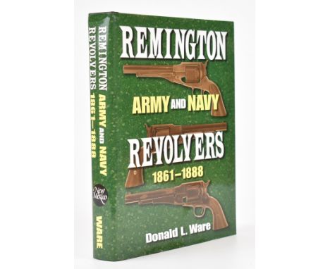 Remington Army and Navy Revolvers 1861-1888 by Donald L Ware.