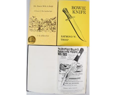 Three knife related books including The Sheffield Bowie and Pocket Knife Makers 1825 - 1925 by Richard Washer, Bowie Knife by