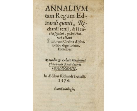 Law.- Fleetwood (William) Annalium tam Regum Edwardi quinti, Richardi tertij, &amp; Henrici septimi, first edition, black let