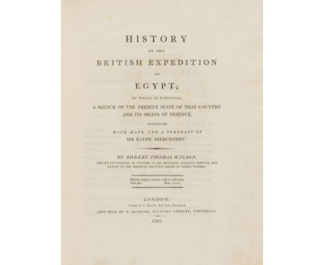 Wilson (Lt. Col. Robert Thomas) History of the British Expedition to Egypt, first edition, engraved portrait frontispiece, 3 