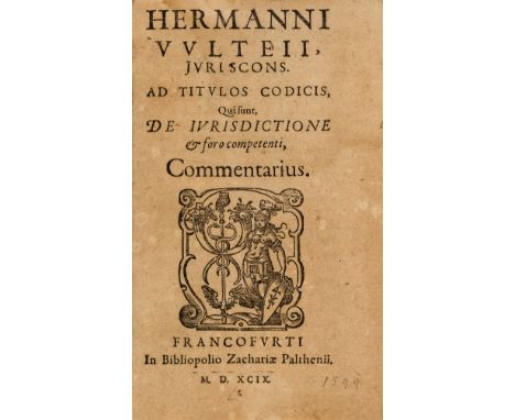 Law.- Vulteius (Hermannus) Ad titulos codicis qui sunt de jurisdictione et foro competenti commentarius, collation: )(8, A8 -