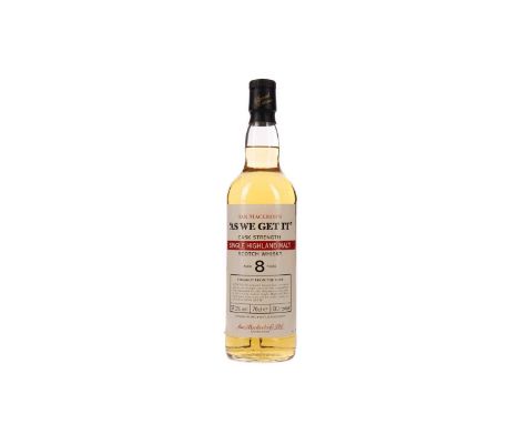 AS WE GET IT HIGHLAND AGED 8 YEARSSingle Malt Scotch Whisky70cl, 57.2% volume.