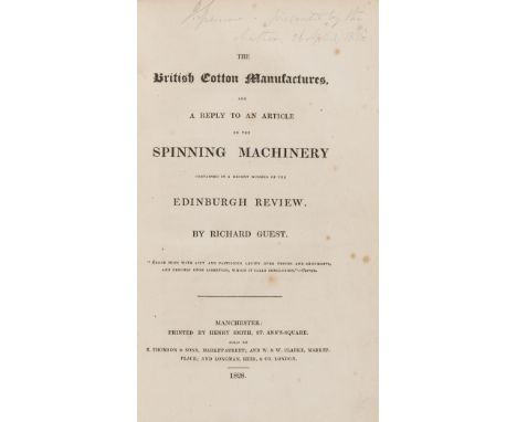 Cotton manufacture.- Guest (Richard) The British Cotton Manufactures, and a Reply to an Article on the Spinning Machine, firs