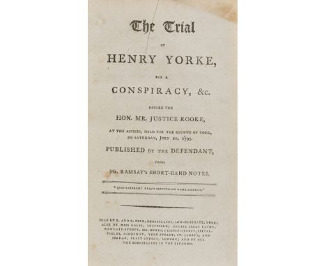 NO RESERVE Trial.- Yorke (Henry Redhead) The Trial of Henry Yorke, for a Conspiracy, &amp;c., first edition, half-title, a li