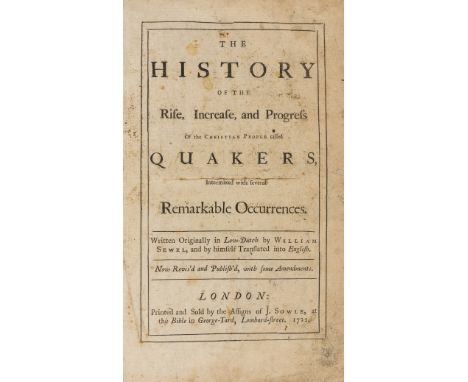 Religion.- Sewel (William) The History of the Rise, Increase and Progress of the Christian People called Quakers, first Engli