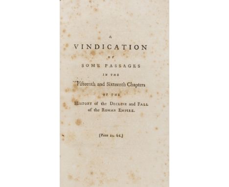 [Gibbon (Edward)] A vindication of some passages in the fifteenth and sixteenth chapters of the History of the decline and fa