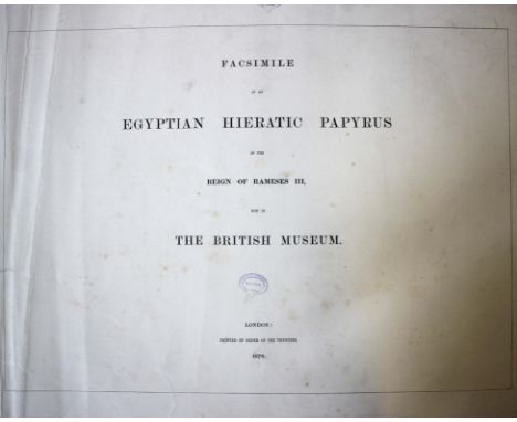 BIRCH (Samuel), Facsimile of an Egyptian Hieratic Papyrus of the Reign of Rameses III, now in The British Museum, First Editi
