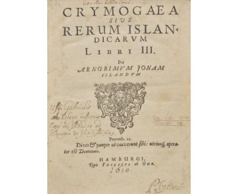 [Iceland]. Crymogaea sive rerum Islandicarum Libri III, per Arngramur Jonsson, 1st edition, Hamburg: Phillipp ab Ohr, [1609],