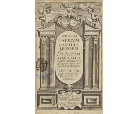 Camillo (Leonardi). Speculum Lapidum Camilli Leonardi. Cui Accessit Sympathia Septem Metallorum ac septem selectorum Lapidum 