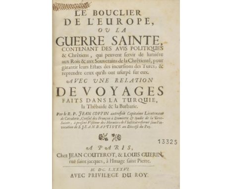 Coppin (Jean). Le Bouclier de l'Europe: ou La Guerre Sainte, contenant des avis politiques & Chrˆtiens, qui peuvent servir de