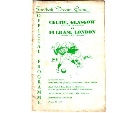CELTIC - FULHAM IN QUEBEC 51 Official programme, Glasgow Celtic v Fulham, 20/6/51 at Delorimier Stadium, Montreal, slight cre