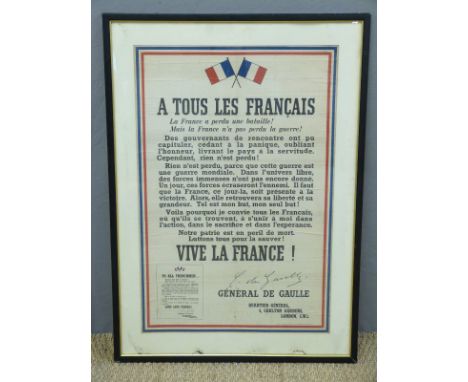 A WWII poster 'A tous Les Francais' from General de Gaulle printed by J.Weiner Ltd, with English translation lower left calli