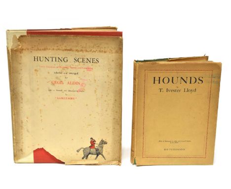 Two Volumes on Hunting Two volumes on hunting to include Lloyd (T. Ivester) Hounds, Hutchinson &amp; Co, 1934. Aldin (Cecil) 