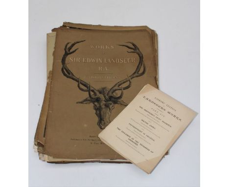 The Works of Sir Edwin Landseer R A. The Library Edition. Published by Henry Graves and Company. In several parts, seventy fo