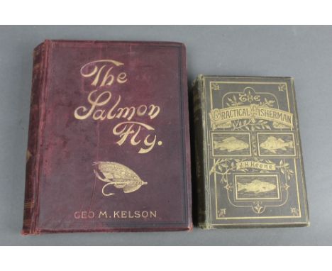 Two books "The Salmon Fly" by George M Kelson published by the author 1895, together with "The Practical Fisherman" by J.H. K