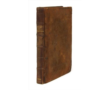 CORNWALL: CAREW, Richard of Antonie, Esquire: The Survey of Cornwall. Printed by S.S. for Iohn Iaggard, 1602, 1st. edn. PP: (