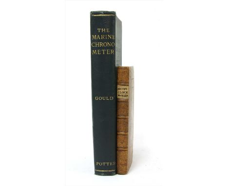 HOROLOGY: 1- Derham, William: The Artificial Clock-Maker. A Treatise of Watch and Clock-work... To which is added a supplemen